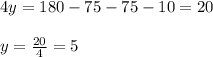 4y=180-75-75-10=20\\\\y=\frac{20}{4} =5