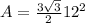 A= \frac{3 \sqrt{3} }{2} 12^{2}