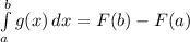 \int\limits^b_a g{(x)} \, dx = F(b)-F(a)