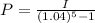 P = \frac{I}{(1.04)^5 - 1}