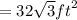 = 32 \sqrt{3}  {ft}^{2}