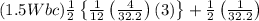 (1.5 W b c) \frac{1}{2}\left\{\frac{1}{12}\left(\frac{4}{32.2}\right)(3)\right\}+\frac{1}{2}\left(\frac{1}{32.2}\right)