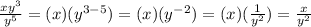 \frac{xy^3}{y^5}=(x)(y^{3-5})=(x)(y^{-2}) = (x)(\frac{1}{y^2})=\frac{x}{y^2}