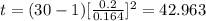 t=(30-1) [\frac{0.2}{0.164}]^2 =42.963