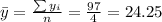 \bar y= \frac{\sum y_i}{n}=\frac{97}{4}=24.25