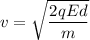 v=\sqrt{\dfrac{2qEd}{m}}