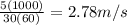 \frac{5(1000)}{30(60)}= 2.78 m/s