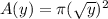 A(y)=\pi (\sqrt y)^2