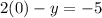 2(0)-y=-5