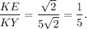\dfrac{KE}{KY}= \dfrac{\sqrt{2}}{5\sqrt{2}}  =\dfrac{1}{5}.