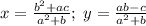 x = \frac{b^2+ac}{a^2+b} ;\; y = \frac{ab-c}{a^2+b}