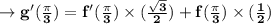 \to \bold{g'(\frac{\pi}{3}) = f'(\frac{\pi}{3})\times (\frac{\sqrt{3}}{2}) +f(\frac{\pi}{3})\times(\frac{1}{2})}\\\\