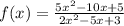 f(x)=\frac{5x^2-10x+5}{2x^2-5x+3}