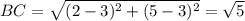 BC=\sqrt{(2-3)^2+(5-3)^2}=\sqrt{5}