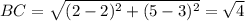 BC=\sqrt{(2-2)^2+(5-3)^2}=\sqrt{4}