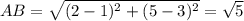 AB=\sqrt{(2-1)^2+(5-3)^2}=\sqrt{5}