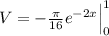 V= -\frac{\pi}{16} e^{-2x} \Big|_0^1