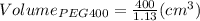Volume _{PEG 400}=\frac{400}{1.13}(cm^3)