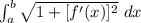 \int_a^b \sqrt{1+[f'(x)]^2}\ dx