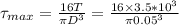 \tau_{max} = \frac{16 T}{\pi D^3} =\frac{16 \times 3.5*10^3}{\pi 0.05^3}