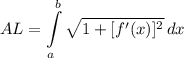 \displaystyle AL = \int\limits^b_a {\sqrt{1+ [f'(x)]^2}} \, dx