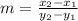 m=\frac{x_{2}-x_{1}}{y_{2}-y_{1}}
