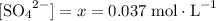 [{\text{SO}_4}^{2-}] = x = 0.037\;\text{mol}\cdot\text{L}^{-1}