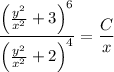 \dfrac{\left(\frac{y^2}{x^2}+3\right)^6}{\left(\frac{y^2}{x^2}+2\right)^4}=\dfrac Cx
