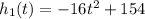 h_1(t)=-16t^2+154