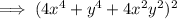 \implies(4x^4+y^4+4x^2y^2)^2