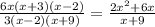 \frac{6x(x+3)(x-2)}{3(x-2)(x+9)}=\frac{2x^2+6x}{x+9}