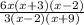 \frac{6x(x+3)(x-2)}{3(x-2)(x+9)}