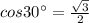 cos30^{\circ}=\frac{\sqrt3}{2}