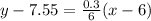 y-7.55=\frac{0.3}{6}(x-6)
