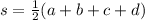 s = \frac{1}{2}(a + b + c + d)