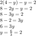 2(4-y)-y=2\\8-2y-y=2\\8-3y=2\\8-2=3y\\6=3y\\y=\frac{6}{3}=2