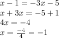x-1=-3x-5\\x+3x=-5+1\\4x=-4\\x=\frac{-4}{4}=-1