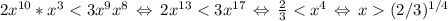 2x^{10}*x^3 < 3x^9x^8 \, \Leftrightarrow \, 2x^{13} < 3x^{17} \, \Leftrightarrow \, \frac{2}{3} < x^4 \, \Leftrightarrow \, x  (2/3)^{1/4}