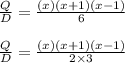 \frac{Q}{D}=\frac{(x)(x+1)(x-1)}{6}\\\\\frac{Q}{D}=\frac{(x)(x+1)(x-1)}{2 \times 3}\\