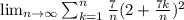 \lim_{n\rightarrow \infty} \sum_{k=1}^n\frac{7}{n}(2+\frac{7k}{n})^2