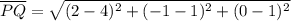 \overline{PQ}=\sqrt{(2 - 4)^2+(-1 - 1)^2+(0 - 1)^2}
