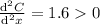 \frac{\mathrm{d}^2 C}{\mathrm{d}^2 x}=1.6 0
