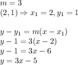 m=3&#10;\\(2,1) \Rightarrow x_1=2,y_1=1&#10;\\&#10;\\y-y_1=m(x-x_1)&#10;\\y-1=3(x-2)&#10;\\y-1=3x-6&#10;\\y=3x-5