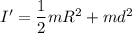 I'=\dfrac{1}{2}mR^2+md^2