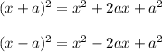 (x+a)^2=x^2+2ax+a^2\\ \\(x-a)^2=x^2-2ax+a^2