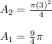 A_{2}=\frac{\pi (3)^{2}}{4}\\\\A_{1}=\frac{9}{4}\pi