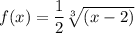 f(x)=\dfrac{1}{2}\sqrt[3]{(x-2)}