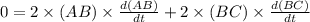 0 = 2 \times (AB) \times \frac{d(AB)}{dt} +  2 \times (BC) \times \frac{d(BC)}{dt}