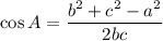 \cos A=\dfrac{b^2+c^2-a^2}{2bc}