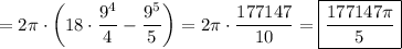 =2\pi\cdot\left(18\cdot\dfrac{9^4}{4}-\dfrac{9^5}{5}\right)=2\pi\cdot\dfrac{177147}{10}=\boxed{\dfrac{177147\pi}{5}}